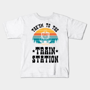 Ironic Funny Train Lover Tak'em To The Train Station Kids T-Shirt